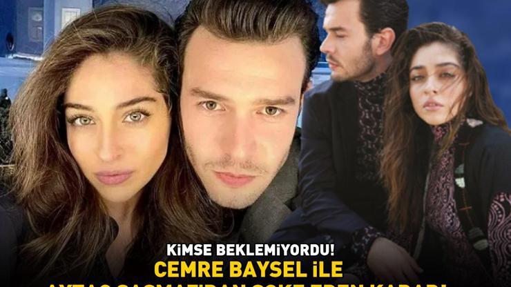 Cemre Baysel ile Aytaç Şaşmaz ayrıldı mı ÜNLÜ ÇİFTTEN ŞOKE EDEN KARAR