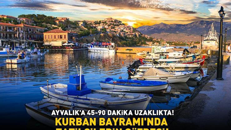 KURBAN BAYRAMINDA TATİLCİLERİN GÖZDESİ Ayvalıka 45-90 dakika uzaklıkta Kapıda vize ile 6 gece, 7 güne kadar kalabilirsiniz