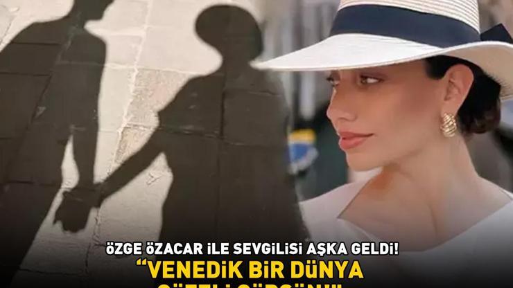Kızılcık Şerbetinin Görkemi Özge Özacar ile sevgilisi aşka geldi ‘VENEDİK BİR DÜNYA GÜZELİ GÖRSÜN’