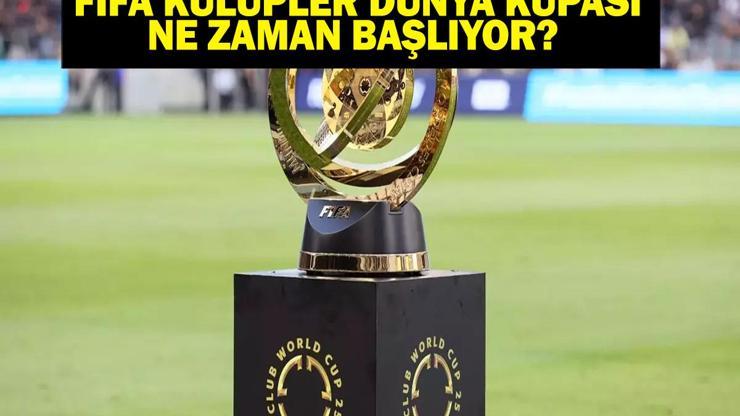 FIFA Kulüpler Dünya Kupası Ne Zaman Başlıyor FIFA Kulüpler Dünya Kupası Takımları Neler, Maçlar Hangi Kanalda Yayınlanacak Kulüpler Dünya Kupası Maçları Nerede Oynanacak