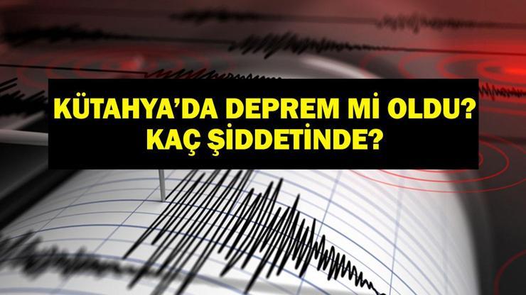 KÜTAHYADA DEPREM Kütahyada deprem mi oldu Deprem kaç şiddetinde oldu Uşak, Manisa, Balıkesir, Bursa ve civar illerden de hissedildi