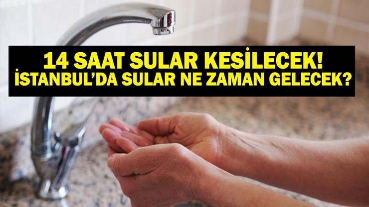 14 SAAT SULAR KESİK 11 HAZİRAN İSKİ SU KESİNTİSİ: İstanbulda Sular Ne Zaman Gelecek İSKİ Su Kesintisi Sorgulama