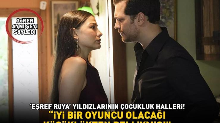 EŞREF RÜYA YILDIZLARININ ÇOCUKLUK HALLERİNE BAKIN Gören şaştı kaldı: İyi bir oyuncu olacağı küçüklükten belliymiş