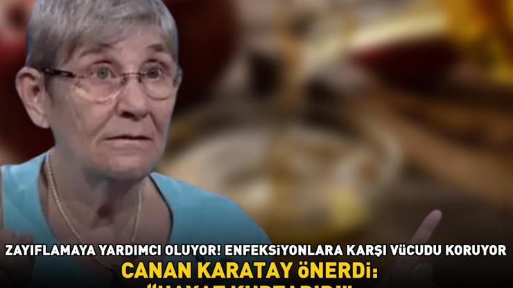Prof. Dr. Canan Karatay Hayat kurtarır diyerek önerdi Enfeksiyonlara karşı vücudu koruyor, zayıflamaya yardımcı oluyor