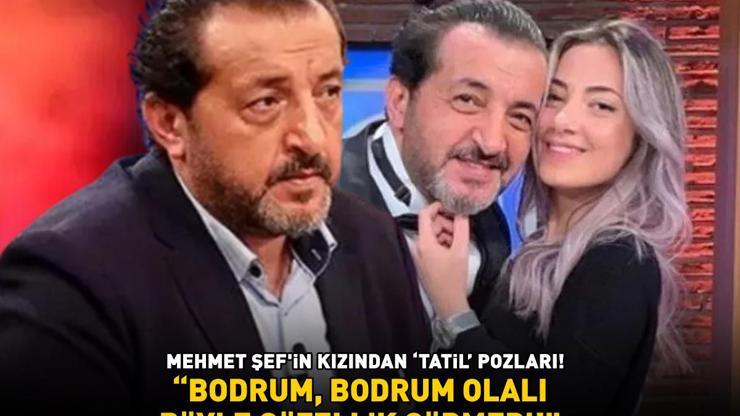 MasterChef Mehmet Yalçınkaya’nın kızından tatil pozları BODRUM, BODRUM OLALI BÖYLE GÜZELLİK GÖRMEDİ