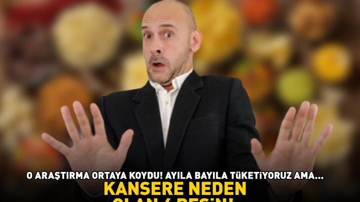 KANSERE NEDEN OLAN 4 BESİN O araştırma ortaya koydu Ayıla bayıla tüketiyoruz ama tehlike saçıyor