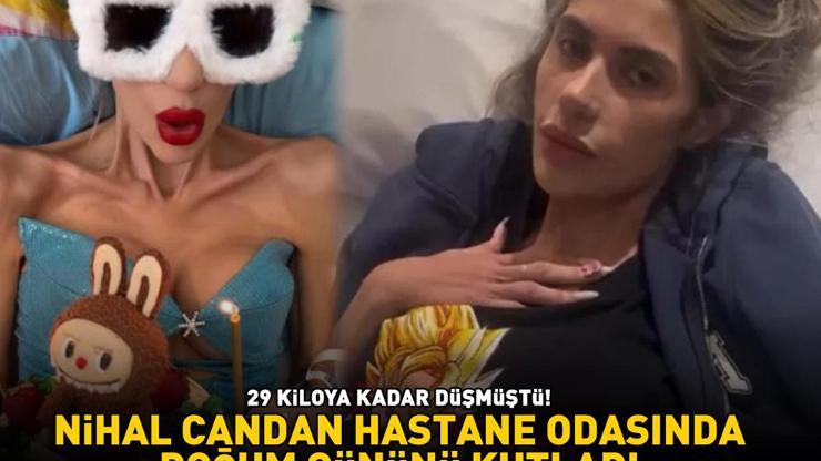 Anoreksiya nedeniyle 29 kiloya kadar düşmüştü Nihal Candan doğum gününü hastane odasında kutladı