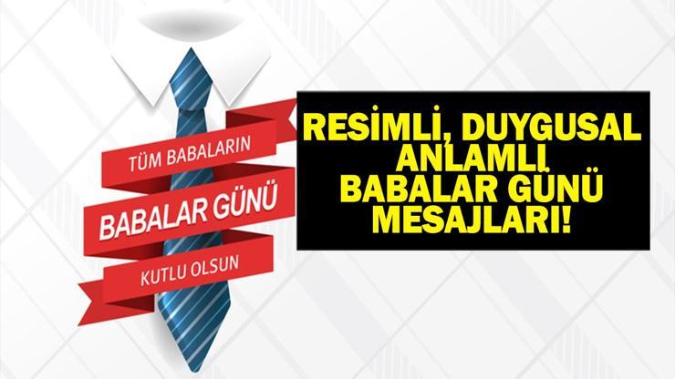 BABALAR GÜNÜ MESAJLARI 2025: Resimli, Duygusal, Anlamlı, Şiirli Babaya, Eşe, Dedeye Göndermelik Babalar Günü Mesajları Babalar Gününüz Kutlu Olsun