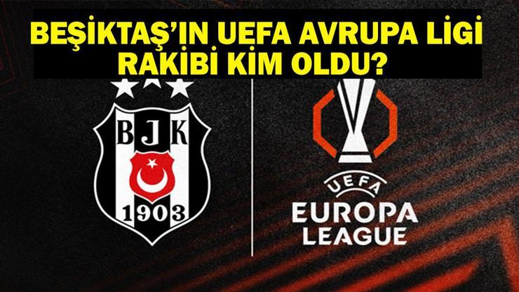 BEŞİKTAŞIN RAKİBİ KİM OLDU Beşiktaş UEFA Avrupa Ligi Rakibi Belli Oldu Mu Beşiktaş UEFA Avrupa Ligi 2. Elemede Kimle Oynayacak