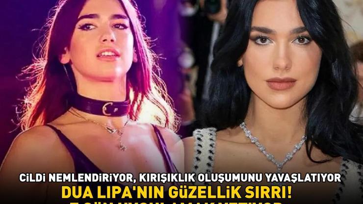 Dua Lipa’nın güzellik sırrı ortaya çıktı 7 gün uygulamak yetiyor Cildi nemlendiriyor, kırışıklık oluşumunu yavaşlatıyor