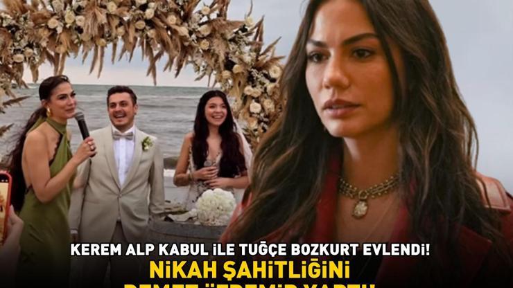 Kerem Alp Kabul ile Tuğçe Bozkurt evlendi NİKAH ŞAHİTLİĞİNİ EŞREF RÜYANIN YILDIZI DEMET ÖZDEMİR YAPTI