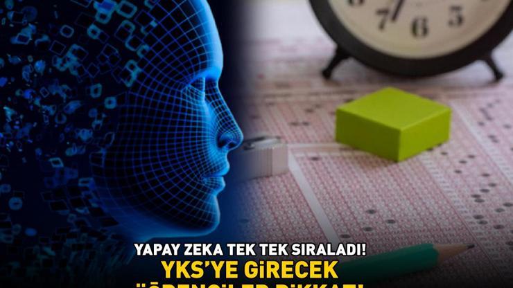 YKSYE GİRECEKLERE YAPAY ZEKADAN ÖNERİLER ChatGPT tek tek sıraladı: TYTde hızlı ama dikkatli olun, AYT’de ise...
