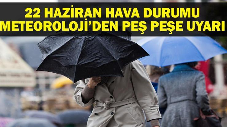 22 Haziran Hava Durumu: Kuvvetli Rüzgar ve Yağış Uyarısı Bugün Hava Nasıl Olacak İl İl 22 Haziran (Bugün) Hava Durumu