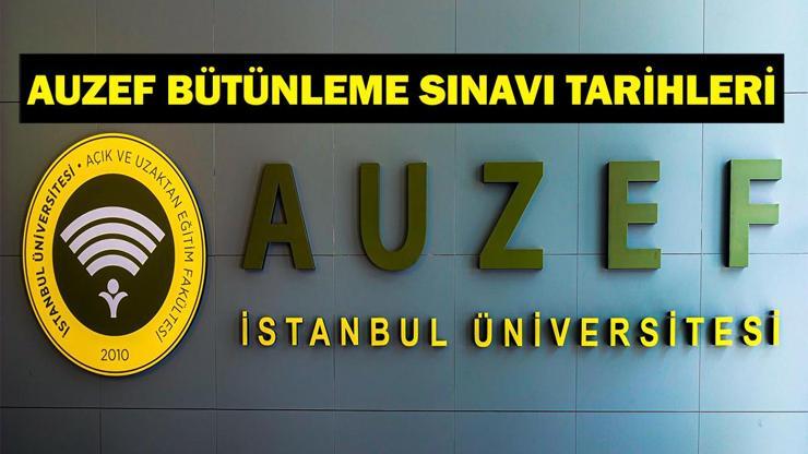 AUZEF BÜTÜNLEME SINAVI NE ZAMAN İstanbul Üniversitesi AUZEF Bütünleme Sınavı Ne Zaman Yapılacak AUZEF Sınav Tarihleri
