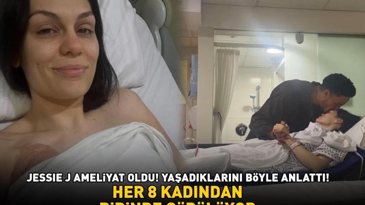 Meme kanserine yakalanmıştı Ameliyat olan ünlü şarkıcı Jessie J yaşadıklarını anlattı BU BELİRTİLERE DİKKAT