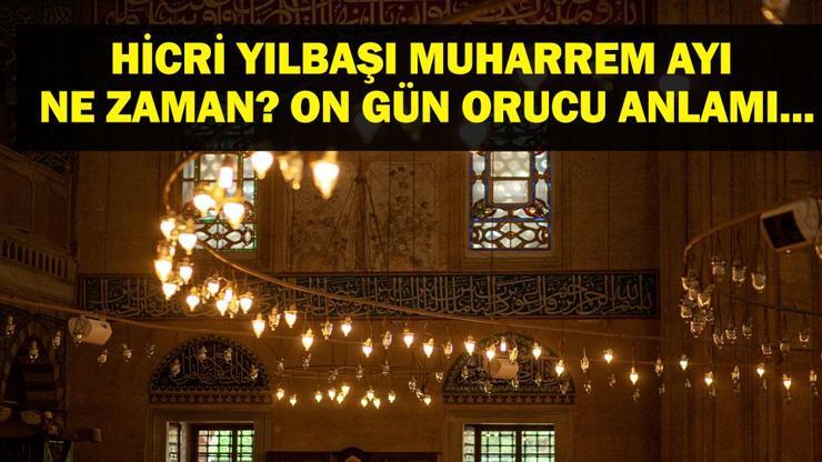 HİCRİ YILBAŞI NE ZAMAN Muharrem Ayı Ne Zaman Başlıyor 2025 Muharrem Ayı On Orucu Nedir Anlam ve Önemi