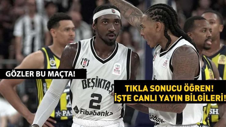 Fenerbahçe Beşiktaş maçı canlı izle Basketbolda nefesler tutuldu beIN Sports Haber CANLI YAYIN, Şifreli şifresiz FREKANS BİLGİLERİ