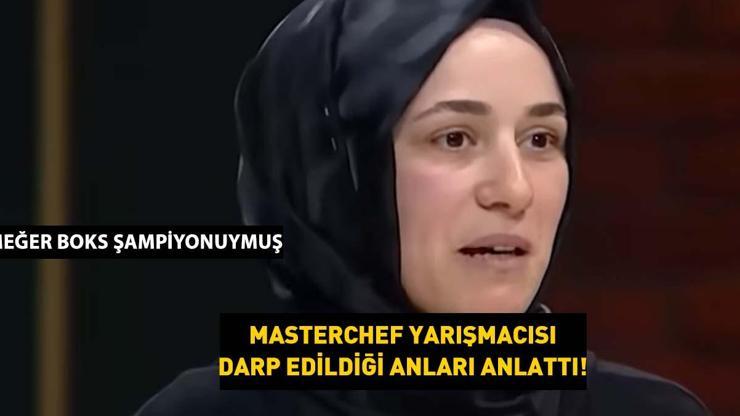 Kickbox şampiyonu Elif Adatepe Gülşen MasterChefte Şefler şoke oldu Meğer genç yarışmacıyı böyle darp etmişler