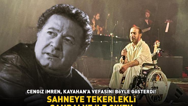 Cengiz İmren Kayahana vefasını böyle gösterdi SAHNEYE TEKERLEKLİ SANDALYE İLE ÇIKTI