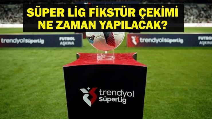 6864dc55d0764f40b3960d6d SÜPER LİG FİKSTÜR ÇEKİMİ TARİHİ: Trendyol Süper Lig Ne Zaman Başlayacak? Süper Lig Fikstür Kura Çekimi Ne Zaman Yapılacak?