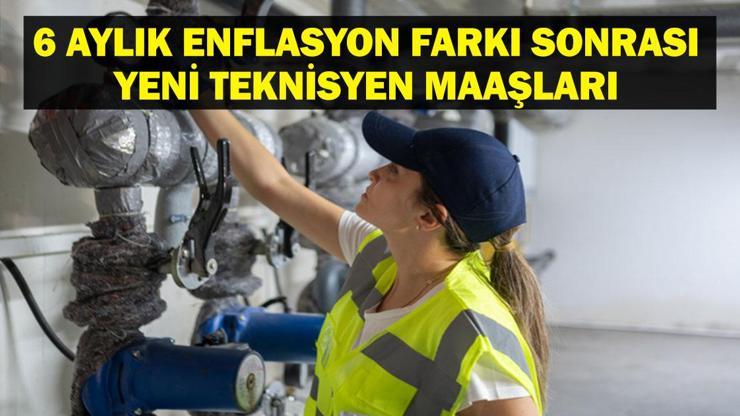 YENİ TEKNİSYEN MAAŞI NE KADAR? 6 Aylık Enflasyon Farkı Sonrası Teknisyen Maaşı Ne Kadar Oldu? İşte Zamlı Maaş Tablosu YENİ TEKNİSYEN MAAŞI NE KADAR? 6 Aylık Enflasyon Farkı Sonrası Teknisyen Maaşı Ne Kadar Oldu? İşte Zamlı Maaş Tablosu