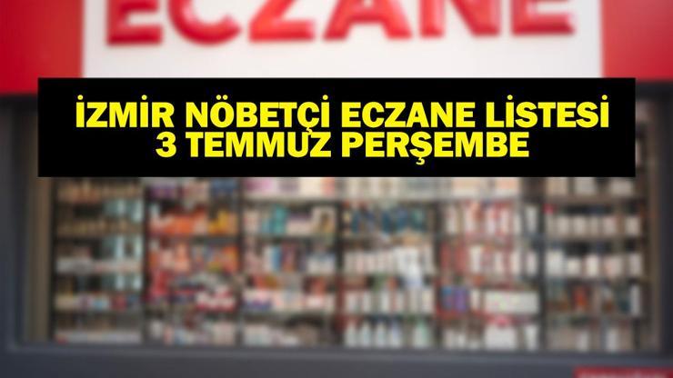 3 Temmuz Nöbetçi Eczane İzmir: İzmir Nöbetçi Eczaneler Neresi 3 Temmuz Perşembe İzmir Çeşme, Alaçatı, Seferihisar, Urla, Dikili Nöbetçi Eczaneler Listesi