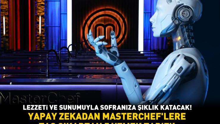 YAPAY ZEKADAN MASTERCHEFLERE TAŞ ÇIKARTAN 5 YEMEK TARİFİ Lezzeti ve sunumuyla sofranıza şıklık katacak