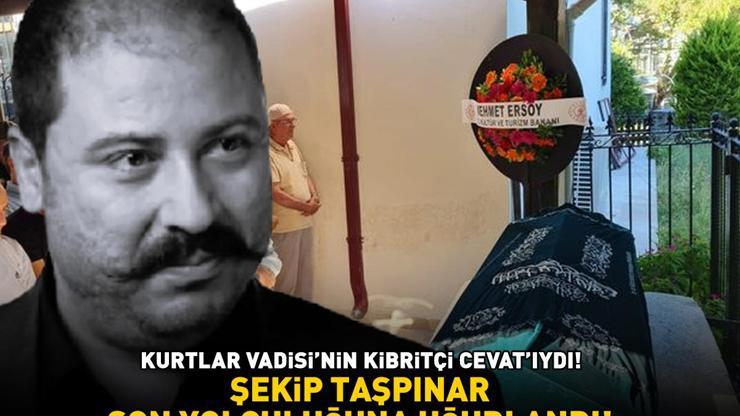 Kurtlar Vadisinin Kibritçi Cevatı Şekip Taşpınar son yolculuğuna uğurlandı