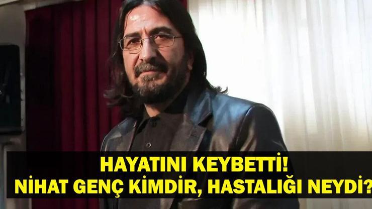 NİHAT GENÇ HASTALIĞI NE? Gazeteci - Yazar Nihat Genç Kimdir, Kaç Yaşında, Nereli? Nihat Genç Hayatını Kaybetti! İşte Biyografisi... NİHAT GENÇ HASTALIĞI NE? Gazeteci - Yazar Nihat Genç Kimdir, Kaç Yaşında, Nereli? Nihat Genç Hayatını Kaybetti! İşte Biyografisi...