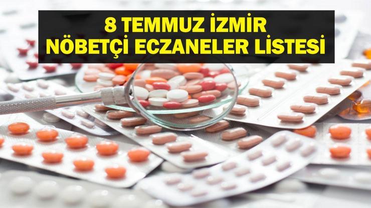 8 Temmuz Nöbetçi Eczane İzmir: İzmir Nöbetçi Eczaneler Neresi 8 Temmuz Salı İzmir Çeşme, Alaçatı, Seferihisar, Urla, Dikili Nöbetçi Eczaneler Listesi