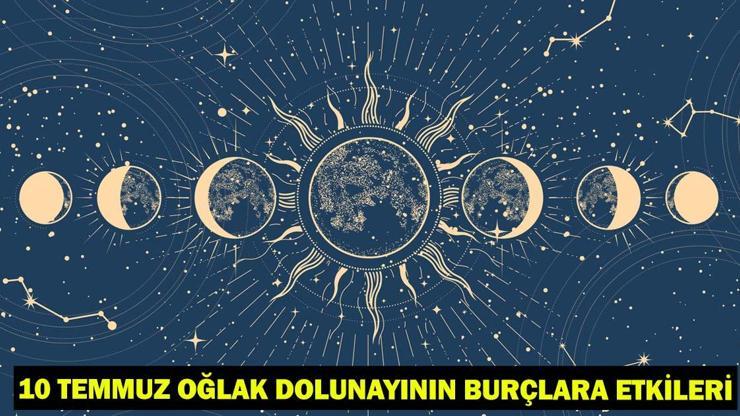 10 TEMMUZ OĞLAK DOLUNAYI BURÇLARA ETKİLERİ: Oğlak Dolunayı ne zaman, saat kaçta gerçekleşecek
