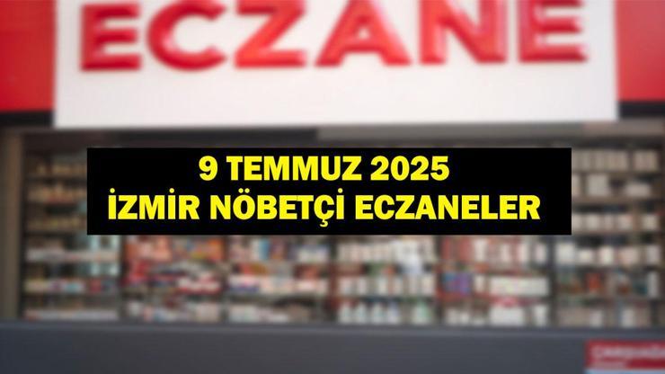 9 Temmuz Nöbetçi Eczane İzmir: İzmir Nöbetçi Eczaneler Neresi? 9 Temmuz Çarşamba İzmir Çeşme, Alaçatı, Seferihisar, Urla, Dikili Nöbetçi Eczaneler Listesi