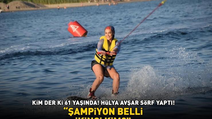 Kim der ki 61 yaşında Hülya Avşar sörf yaptı ‘ŞAMPİYON BELLİ, İKİNCİ KİM’
