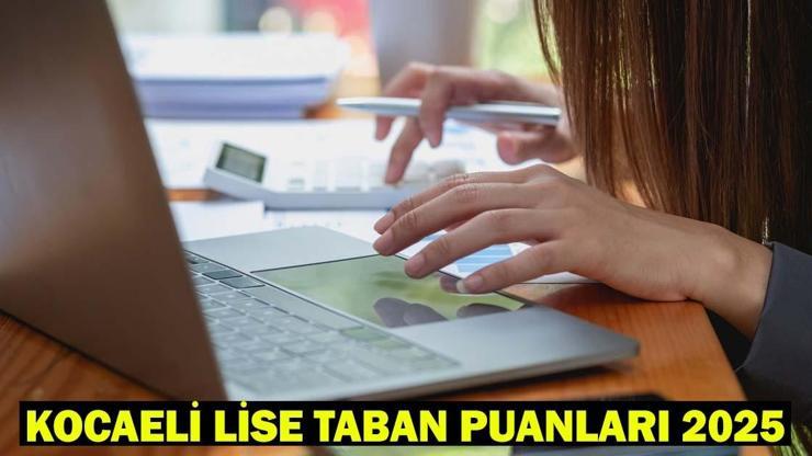 KOCAELİ LİSE TABAN PUANLARI 2025… Kocaeli Fen Lisesi, Anadolu Lisesi, Anadolu İmam Hatip Lisesi taban puanları ve yüzdelik dilimleri