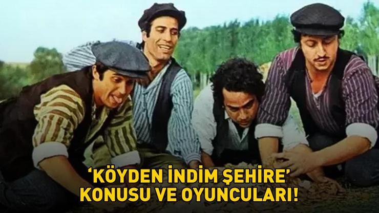 Köyden İndim Şehire filmi konusu nedir, oyuncuları kimler? Köyden İndim Şehire filmi konusu nedir, oyuncuları kimler?