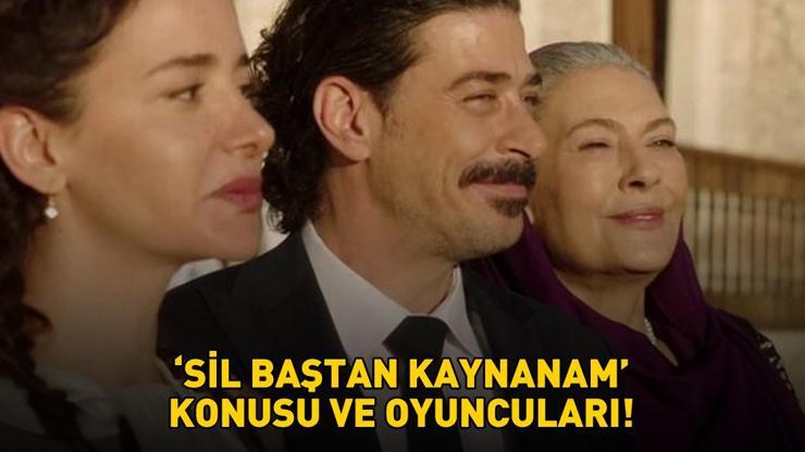 Sil Baştan Kaynanam filmi konusu nedir, oyuncuları kimler? Sil Baştan Kaynanam filmi konusu nedir, oyuncuları kimler?