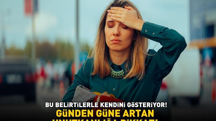 GÜNDEN GÜNE ARTAN UNUTKANLIĞA DİKKAT Bu belirtilerle kendini gösteriyor: Hatırlayamama, yorgunluk, halsizlik, depresyon, anksiyete...