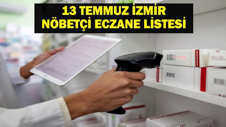İzmir Nöbetçi Eczane 13 Temmuz: İzmir Nöbetçi Eczaneler Neresi 13 Temmuz Pazar İzmir Çeşme, Alaçatı, Seferihisar, Urla, Dikili Nöbetçi Eczaneler Listesi