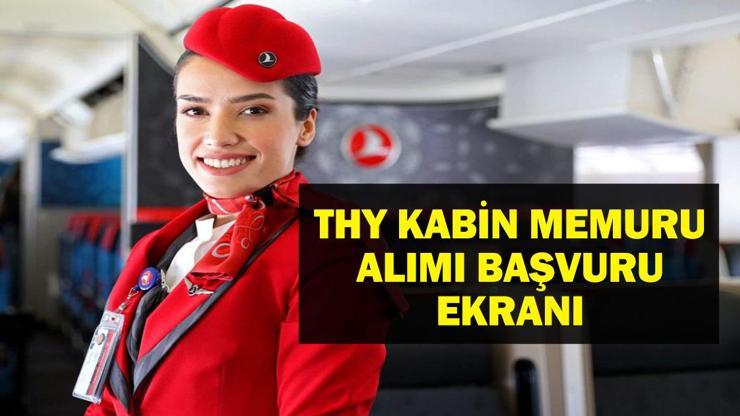THY KABİN MEMURU BAŞVURU: Türk Hava Yolları (THY) Başvurusu Nasıl Yapılır? THY Kabin Memuru Başvuru Şartları Neler?