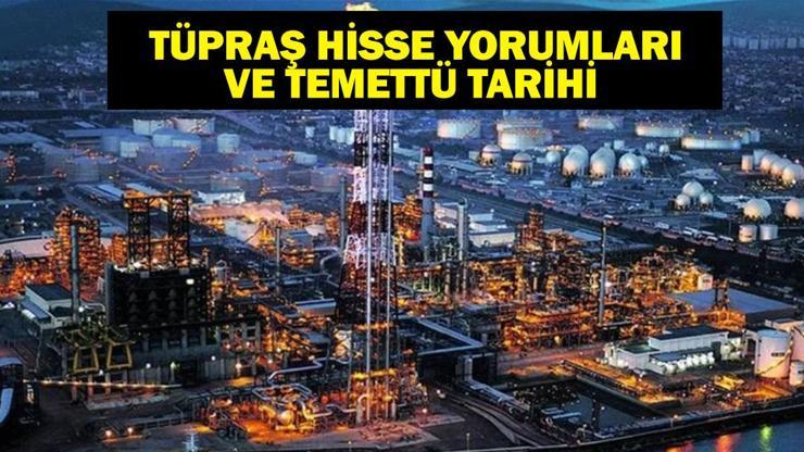 TÜPRAŞ HİSSE SENEDİ YORUMLARI: TÜPRAŞ (TUPRS) Temettü Tarihi Ne? Tüpraş Ne Kadar Temettü Verecek?