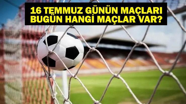 6877796fd0764f40b39635e5 16 TEMMUZ BUGÜN KİMİN MAÇI VAR? UEFA Şampiyonlar Ligi, UEFA Konferans Ligi ve Kadınlar Avrupa Şampiyonası Maçları Hangi Kanalda? Fenerbahçe - Portimonense Maçı Ne Zaman? 16 Temmuz Günün Maçları