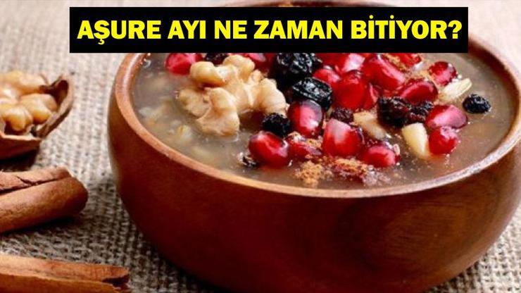 MUHARREM AYI (AŞURE AYI) NE ZAMAN BİTİYOR? Aşure Ne Zamana Kadar Yapılır? Sefer Ayı Ne Zaman Başlayıp Bitiyor?
