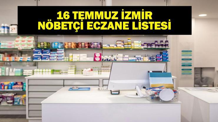 İzmir Nöbetçi Eczane 16 Temmuz: İzmir Nöbetçi Eczaneler Neresi? 16 Temmuz Çarşamba İzmir Çeşme, Alaçatı, Seferihisar, Urla, Dikili Nöbetçi Eczaneler Listesi