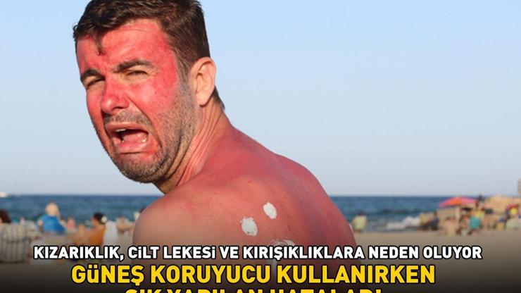 GÜNEŞ KORUYUCU KULLANIRKEN YAPILAN 10 HATA Kızarıklık, cilt lekesi ve kırışıklıklara neden oluyor