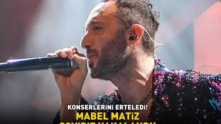 Mabel Matiz, Covide yakalandı Konserlerini erteledi