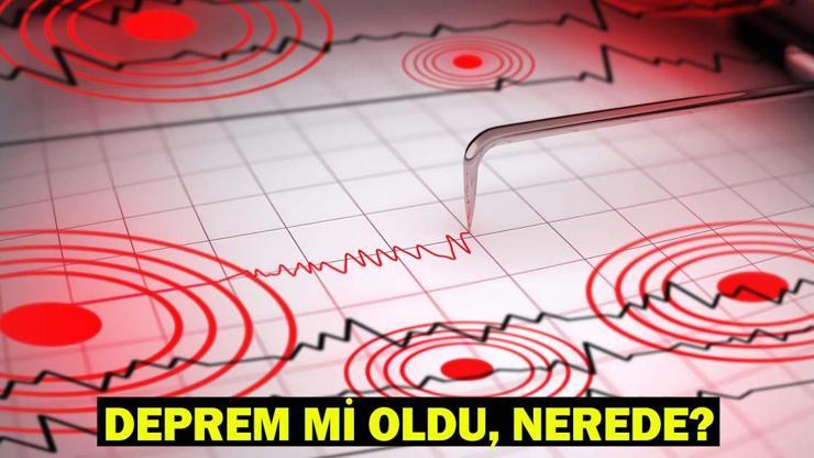 SON DEPREMLER LİSTESİ 19 TEMMUZ 2025: Deprem mi Oldu, Nerede, Kaç Şiddetinde? AFAD Ve Kandilli Rasathanesi Açıkladı!