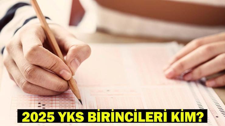 2025 YKS BİRİNCİLERİ… YKS 2025 birincisi kim oldu? TYT, AYT, YDT birincileri hangi ilden çıktı? 2025 YKS'ye kaç kişi girdi?