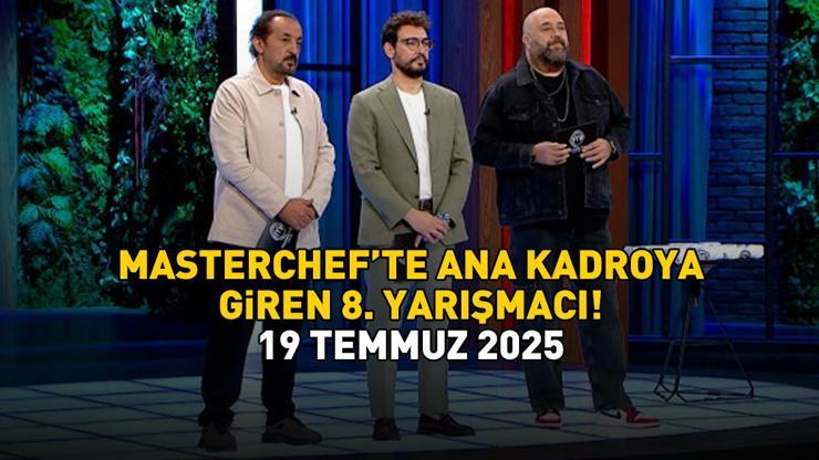 MASTERCHEF'TE ANA KADROYA GİREN 8. YARIŞMACI 19 TEMMUZ 2025 | MasterChef'te ana kadroya kim girdi, hangi yarışmacı? MASTERCHEF'TE ANA KADROYA GİREN 8. YARIŞMACI 19 TEMMUZ 2025 | MasterChef'te ana kadroya kim girdi, hangi yarışmacı?