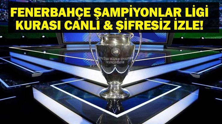 687df68efa20a9ce6b5839d8 CANLI İZLE| FENERBAHÇE ŞAMPİYONLAR LİGİ KURA ÇEKİMİ: Fenerbahçe Şampiyonlar Ligi Kurası Canlı İzle! Fenerbahçe'nin UEFA Şampiyonlar Ligi Rakipleri Belli Oluyor!