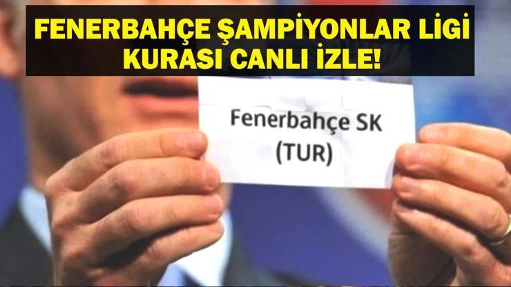 687e0140fa20a9ce6b583a97 FENERBAHÇE ŞAMPİYONLAR LİGİ KURASI CANLI İZLE| uefa.com Fenerbahçe Şampiyonlar Ligi Kura Çekimi Canlı İzle! Fenerbahçe'nin UEFA Şampiyonlar Ligi Rakipleri Belli Oluyor!